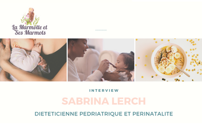 Interview de Sabrina Lerch, diététicienne pédiatrique et périnatalité